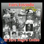 Luis Lozada El Cubiro Hijo. El Toro Negro