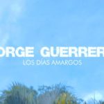 Jorge Guerrero - Los días amargos