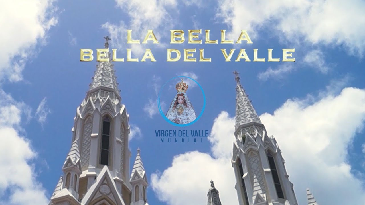 Tributo a la Virgen del Valle - La Bella Bella del Valle