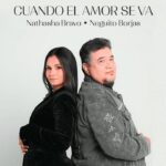 “Cuando El Amor Se Va“ - Neguito Borjas & Nathasha Bravo